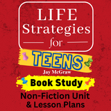 Lesson Plans for Life Strategies For Teens by Jay McGraw: 11 Week Nonfiction Unit: Book Study Based on Jay McGraw's Text | PDF Instant Download