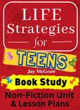 Lesson Plans for Life Strategies For Teens by Jay McGraw: 11 Week Nonfiction Unit: Book Study Based on Jay McGraw's Text | PDF Instant Download