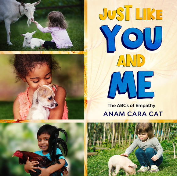 Just Like You and Me: The ABCs of Empathy Vegan-Inspired Children's Book