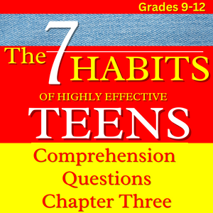 FREE Unit Preview & Sample Resource From The 7 Habits of Highly Effective Teens 14 Week Unit Plan: Comprehension Questions for Chapter Three | PDF Instant Download