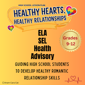 High School SEL and Life Skills Lessons Aligned With CASEL: Healthy Romantic Relationships