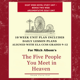 The Five People You Meet in Heaven UNIT + ALL LESSON PLANS Ten Week Unit | PDF Instant Download