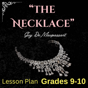 ELA Lesson Plans for "The Necklace" by Guy de Maupassant Grades 9-10 PDF Download