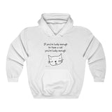 Cat Hoodie, IF YOU'RE LUCKY ENOUGH TO HAVE A CAT YOU'RE LUCKY ENOUGH, Cat Lover Hoodie, Unisex Hooded Sweatshirt for Cat Lovers, Ahimsa Ware,