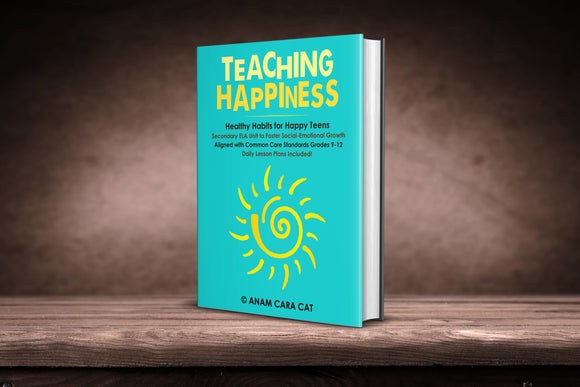 Teaching Happiness: 7 Healthy Habits for Happy Teens  |   NO BOOK NEEDED | 14 WEEK UNIT PLAN + ALL DAILY LESSON PLANS ALIGNED WITH CCS GRADES 9-12