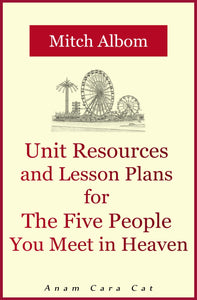 The Five People You Meet in Heaven UNIT + ALL LESSON PLANS Ten Week Unit