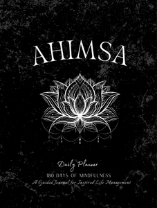 Ahimsa | Guided Daily Planner & Mindfulness Journal  ONLY AVAILABLE ON AMAZON